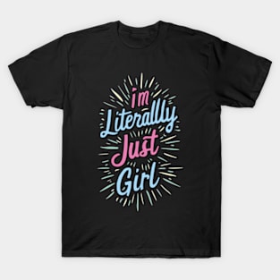 i literally just a girl T-Shirt